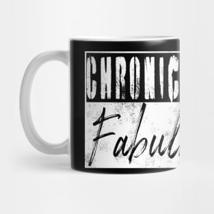 Chronically Fabulous Mug